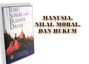 Manusia, Nilai, Moral dan Hukum