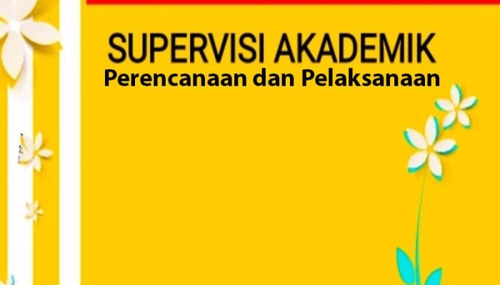 Perencanaan dan Pelaksanaan Supervisi Akademik